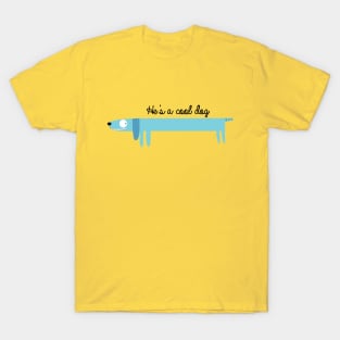 He is a cool dog T-Shirt